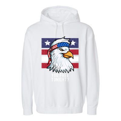 You Free Tonight? Patriotic Eagle American 4th Of July Gift Garment-Dyed Fleece Hoodie