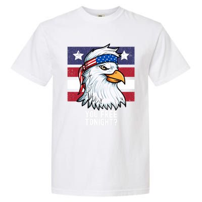 You Free Tonight? Patriotic Eagle American 4th Of July Gift Garment-Dyed Heavyweight T-Shirt