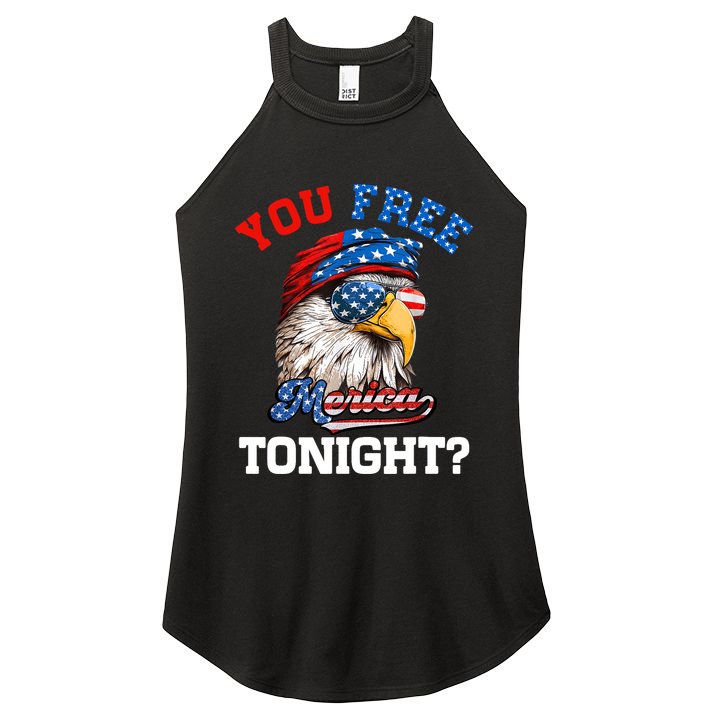 You Free Tonight Usa Flag Bald Eagle 4th Of July Women's Perfect Tri Rocker Tank