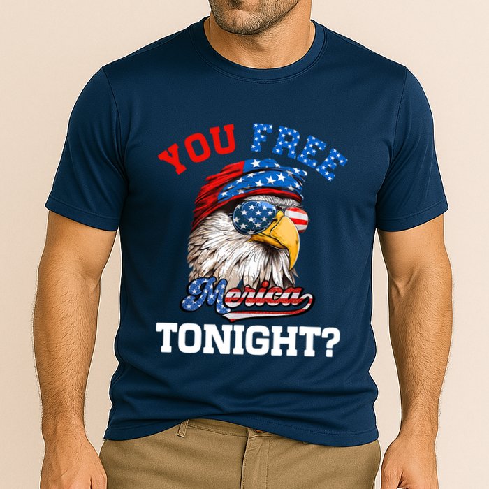You Free Tonight Usa Flag Bald Eagle 4th Of July Cooling Performance Crew T-Shirt