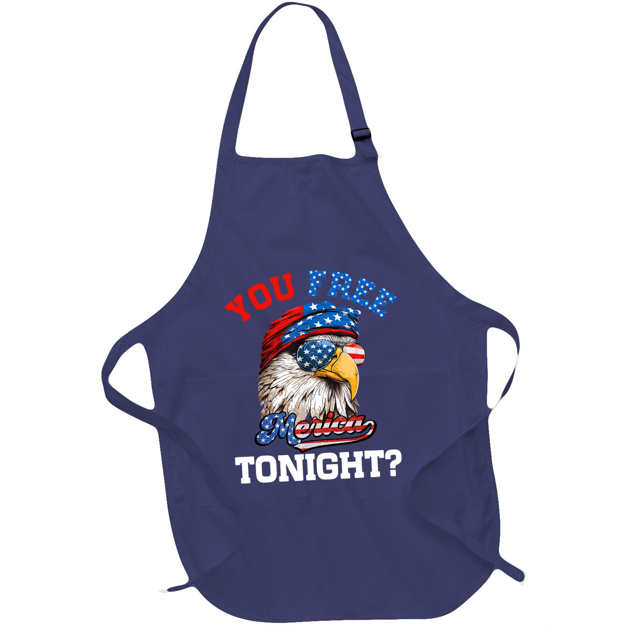 You Free Tonight Usa Flag Bald Eagle 4th Of July Apron