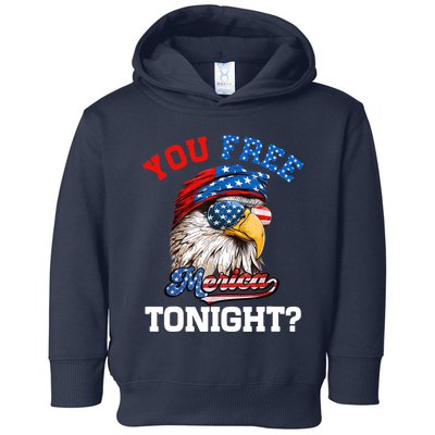 You Free Tonight Usa Flag Bald Eagle 4th Of July Toddler Hoodie