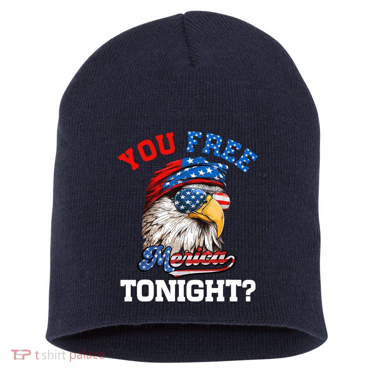 You Free Tonight Usa Flag Bald Eagle 4th Of July Short Acrylic Beanie