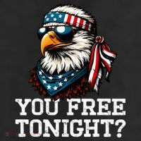 You Free Tonight Eagle Funny Patriotic American Cool Comfort Performance Bucket Hat