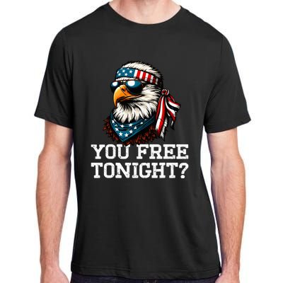 You Free Tonight Eagle Funny Patriotic American Adult ChromaSoft Performance T-Shirt