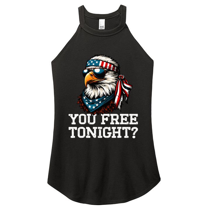 You Free Tonight Eagle Funny Patriotic American Women's Perfect Tri Rocker Tank