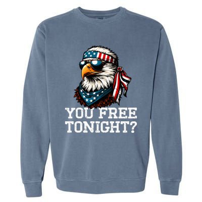 You Free Tonight Eagle Funny Patriotic American Garment-Dyed Sweatshirt