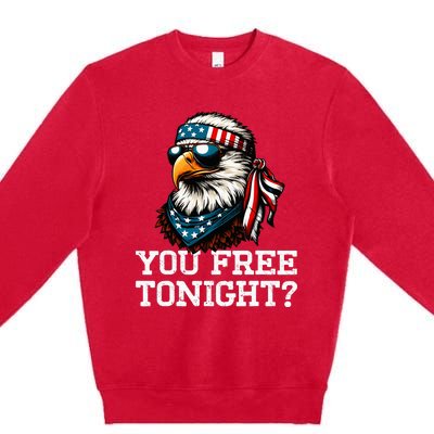 You Free Tonight Eagle Funny Patriotic American Premium Crewneck Sweatshirt