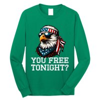 You Free Tonight Eagle Funny Patriotic American Long Sleeve Shirt