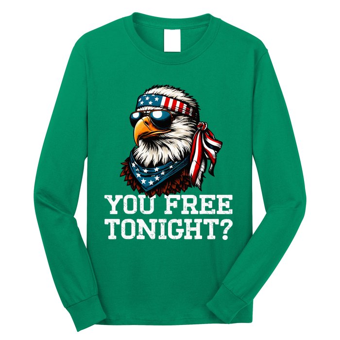 You Free Tonight Eagle Funny Patriotic American Long Sleeve Shirt