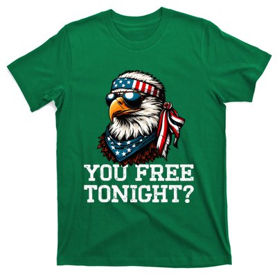 You Free Tonight Eagle Funny Patriotic American T-Shirt