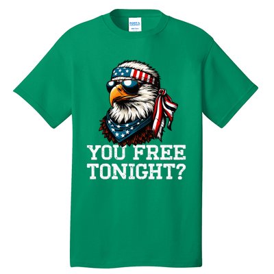 You Free Tonight Eagle Funny Patriotic American Tall T-Shirt