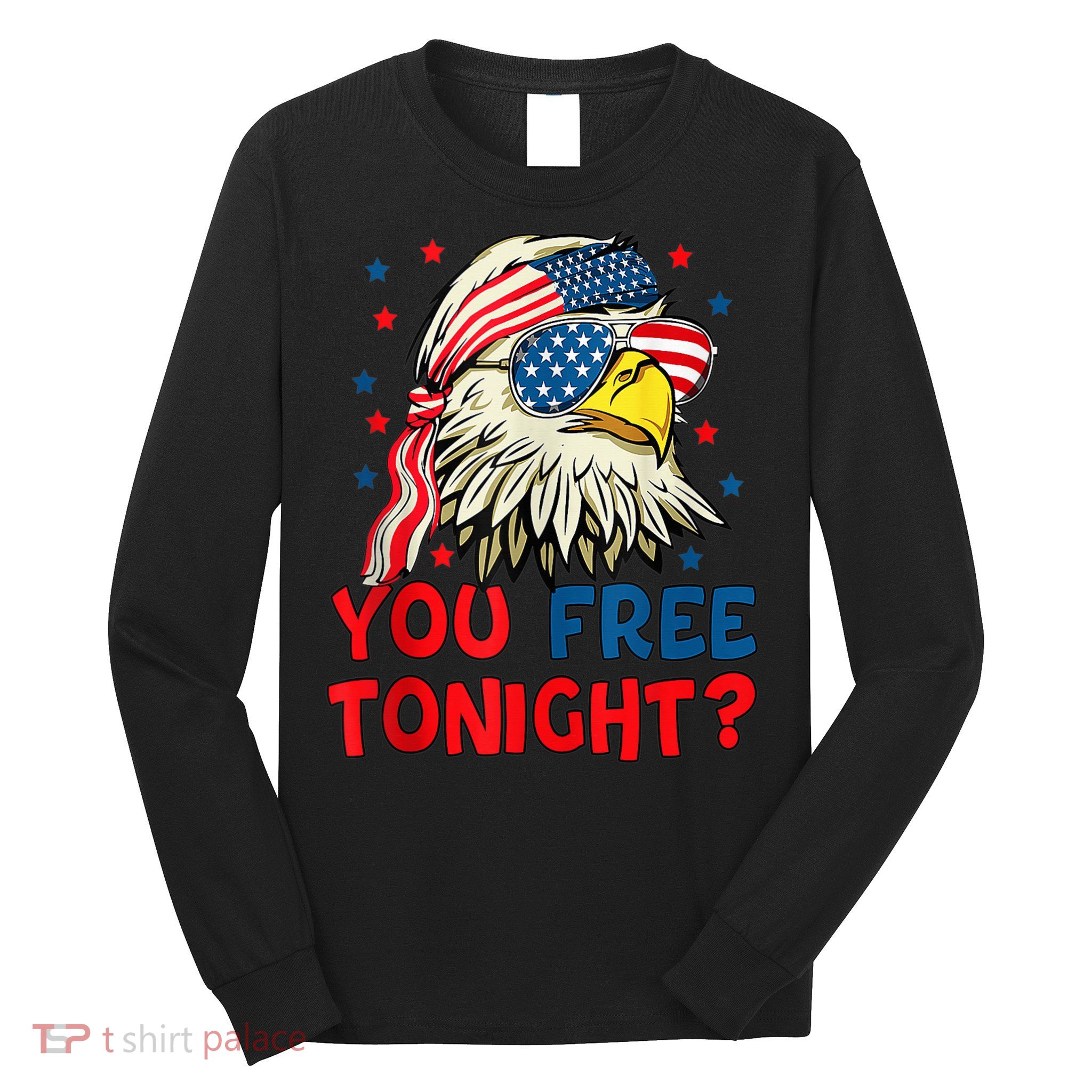 You Free Tonight Bald Eagle Mullet American Flag 4th Of July Long Sleeve Shirt