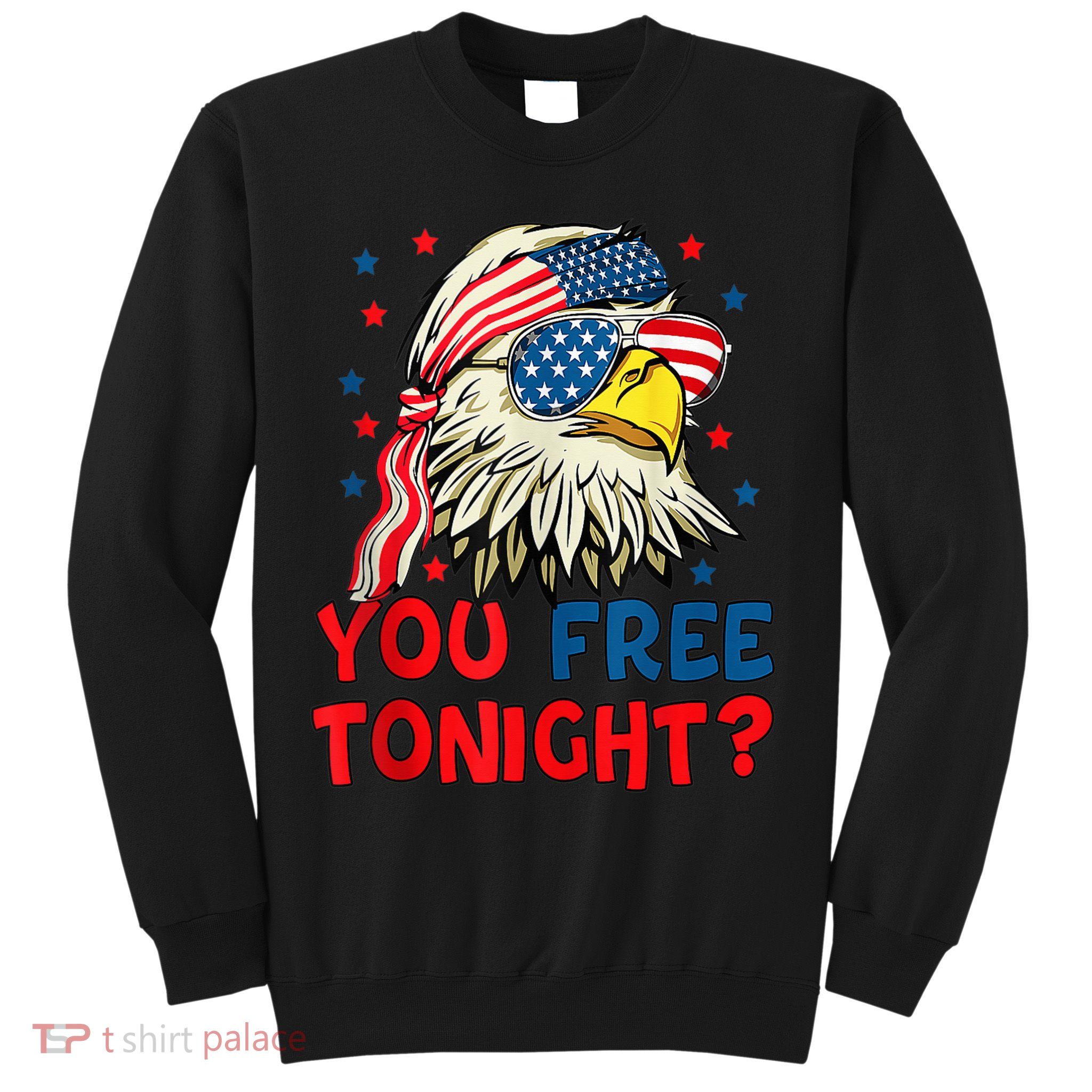 You Free Tonight Bald Eagle Mullet American Flag 4th Of July Sweatshirt