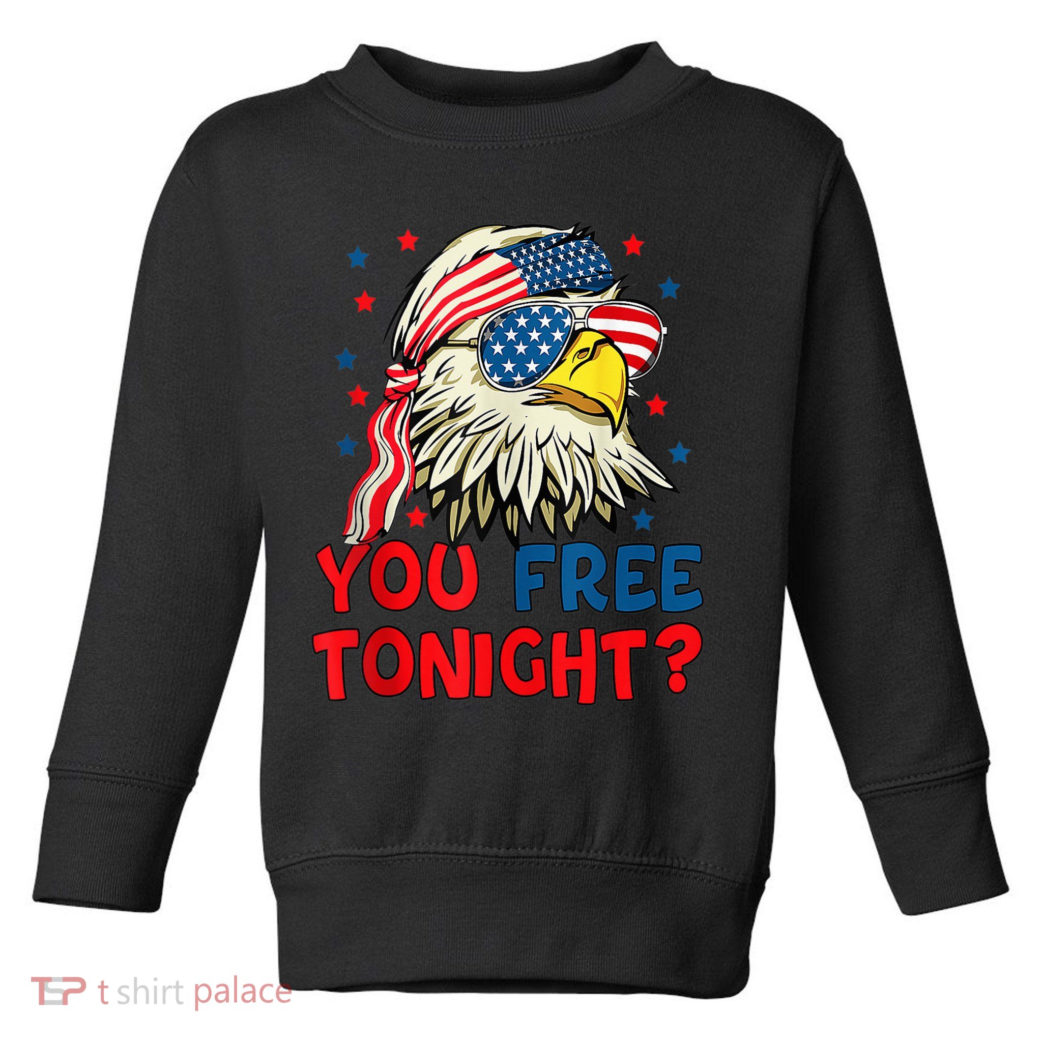 You Free Tonight Bald Eagle Mullet American Flag 4th Of July Toddler Sweatshirt