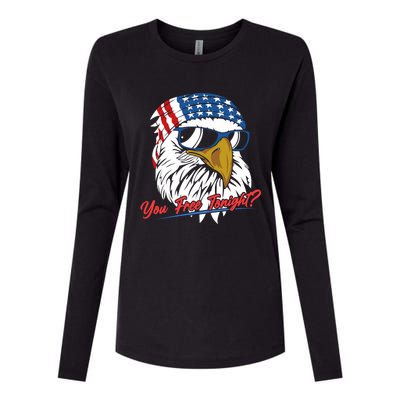 You Free Tonight Bald Eagle American Flag Happy 4th Of July Cool Gift Womens Cotton Relaxed Long Sleeve T-Shirt