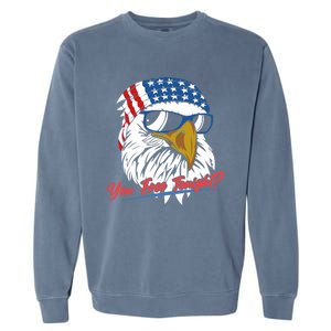 You Free Tonight Bald Eagle American Flag Happy 4th Of July Cool Gift Garment-Dyed Sweatshirt