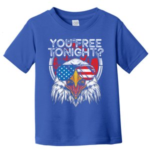 You Free Tonight Bald Eagle Funny Patriotic American Pride Gift Toddler T-Shirt