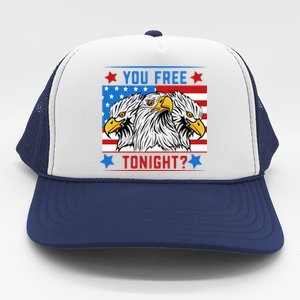 You Free Tonight American Flag Patriotic Eagle 4th July Gift Trucker Hat