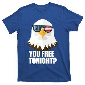 You Free Tonight Usa Patriotic 4th Of July Usa Flag Funny Gift T-Shirt