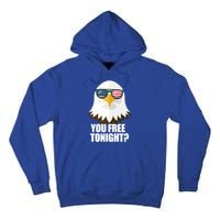 You Free Tonight Usa Patriotic 4th Of July Usa Flag Funny Gift Tall Hoodie