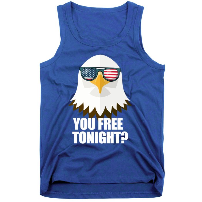 You Free Tonight Usa Patriotic 4th Of July Usa Flag Funny Gift Tank Top