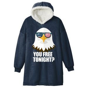 You Free Tonight Usa Patriotic 4th Of July Usa Flag Funny Gift Hooded Wearable Blanket