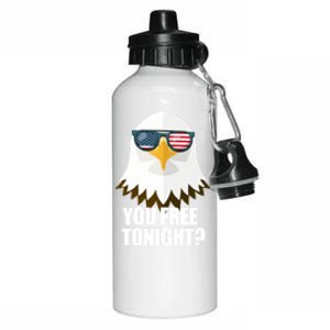 You Free Tonight Usa Patriotic 4th Of July Usa Flag Funny Gift Aluminum Water Bottle