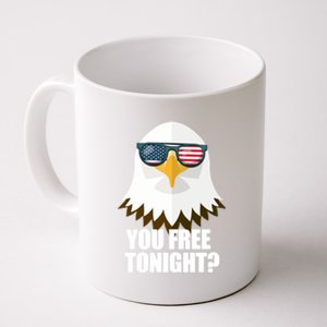 You Free Tonight Usa Patriotic 4th Of July Usa Flag Funny Gift Coffee Mug