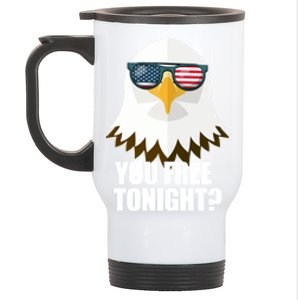 You Free Tonight Usa Patriotic 4th Of July Usa Flag Funny Gift Stainless Steel Travel Mug