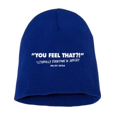 You Feel That Literally Everyone In New Jersey Short Acrylic Beanie