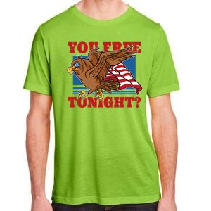 You Free Tonight Eagle 4th Of July You Free Tonight Eagle Cool Gift Adult ChromaSoft Performance T-Shirt