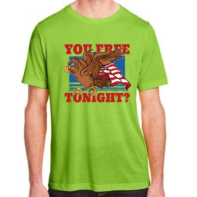 You Free Tonight Eagle 4th Of July You Free Tonight Eagle Cool Gift Adult ChromaSoft Performance T-Shirt