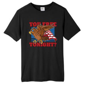 You Free Tonight Eagle 4th Of July You Free Tonight Eagle Cool Gift Tall Fusion ChromaSoft Performance T-Shirt