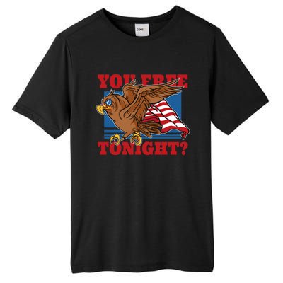 You Free Tonight Eagle 4th Of July You Free Tonight Eagle Cool Gift Tall Fusion ChromaSoft Performance T-Shirt