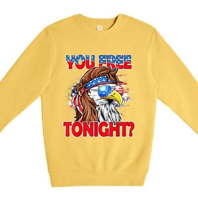 You Free Tonight Usa American Flag Patriotic Eagle Mullet Funny Gift Premium Crewneck Sweatshirt