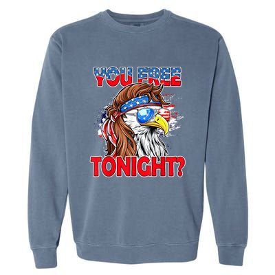 You Free Tonight Usa American Flag Patriotic Eagle Mullet Funny Gift Garment-Dyed Sweatshirt