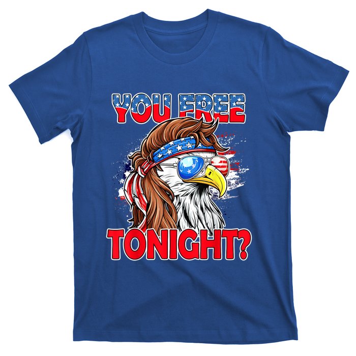 You Free Tonight Usa American Flag Patriotic Eagle Mullet Funny Gift T-Shirt