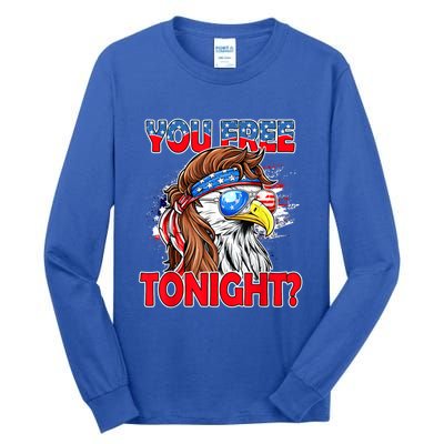 You Free Tonight Usa American Flag Patriotic Eagle Mullet Funny Gift Tall Long Sleeve T-Shirt