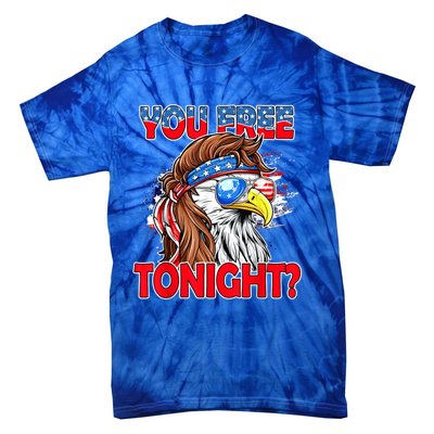 You Free Tonight Usa American Flag Patriotic Eagle Mullet Funny Gift Tie-Dye T-Shirt