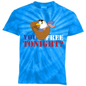 You Free Tonight? Usa Eagle Of Freedom 4th Of July Gift Kids Tie-Dye T-Shirt