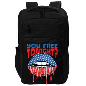 You Free Tonight Funny Fourth Of July Patriotic Flag Lips Great Gift Impact Tech Backpack