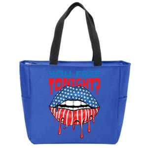 You Free Tonight Funny Fourth Of July Patriotic Flag Lips Great Gift Zip Tote Bag