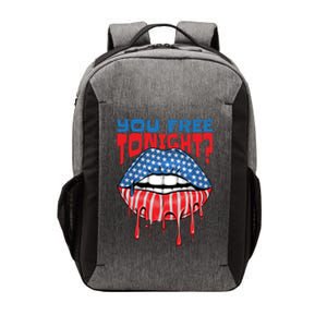 You Free Tonight Funny Fourth Of July Patriotic Flag Lips Great Gift Vector Backpack