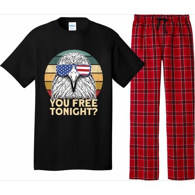 You Free Tonight Eagle 4th Of July You Free Tonight Eagle Gift Pajama Set