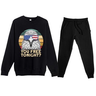 You Free Tonight Eagle 4th Of July You Free Tonight Eagle Gift Premium Crewneck Sweatsuit Set