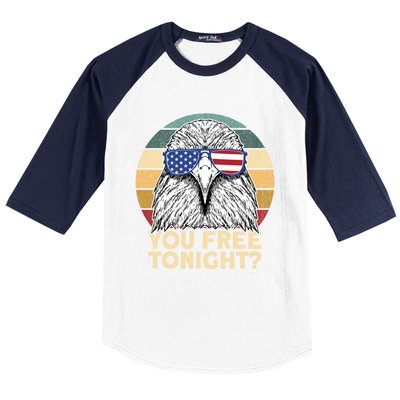 You Free Tonight Eagle 4th Of July You Free Tonight Eagle Gift Baseball Sleeve Shirt