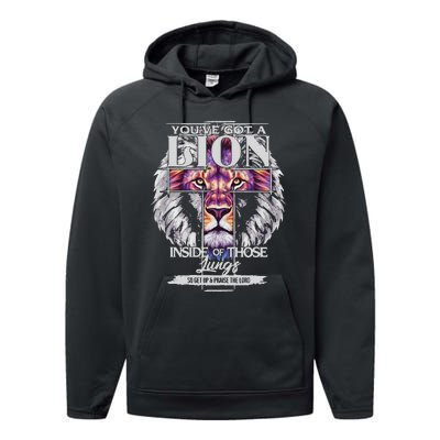 YouVe Got A Lion Inside Of Those Lungs Christian Religious Gift Performance Fleece Hoodie