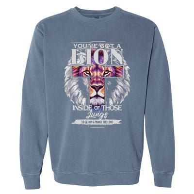 YouVe Got A Lion Inside Of Those Lungs Christian Religious Gift Garment-Dyed Sweatshirt