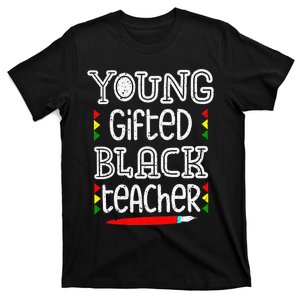 Young Gifted And Black Teacher Cool Black History Month T-Shirt